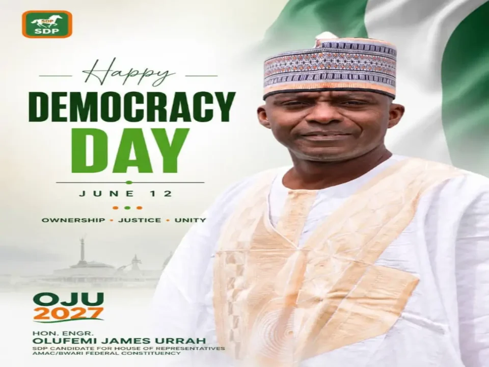 Hon. Engr. Olufemi James Urrah Democracy Day 2026 message AMAC Bwari SDP candidate